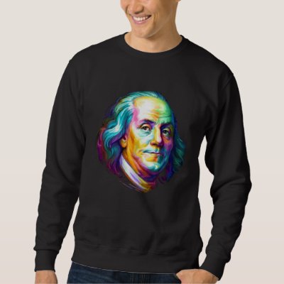 Benjamin Franklin Inspirational Sweatshirt