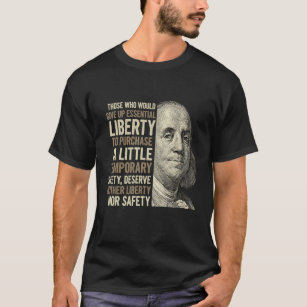 Benjamin Franklin Liberty Security 4th July Freedo T-Shirt