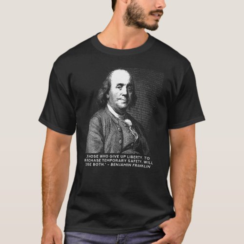 Benjamin Franklin Quote _ Free Thinker Patriot T_Shirt