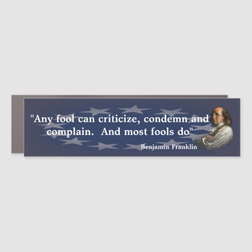 Benjamin Franklin Quote on Fools Car Magnet