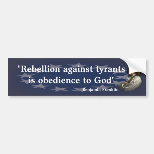Benjamin Franklin Quote on Rebellion Bumper Sticker
