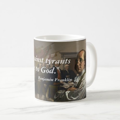 Benjamin Franklin Quote on Rebellion Coffee Mug