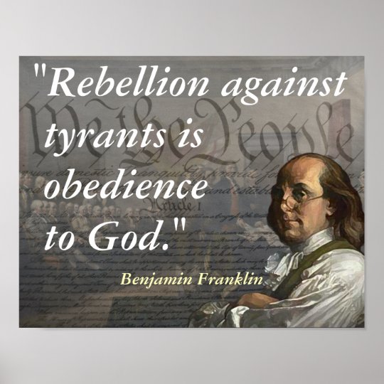Benjamin Franklin Quote on Rebellion Poster