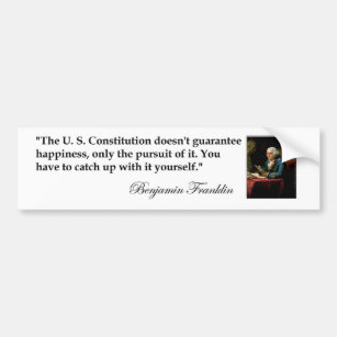 Benjamin Franklin Quote "The US Constitution..." Bumper Sticker