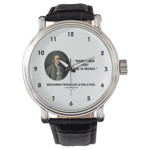 Benjamin Franklin Remember Time Is Money Quote Watch