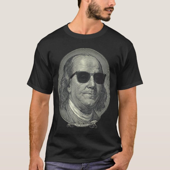 Benjamin Franklin The Benjamin Its All About  T-Shirt (Front)