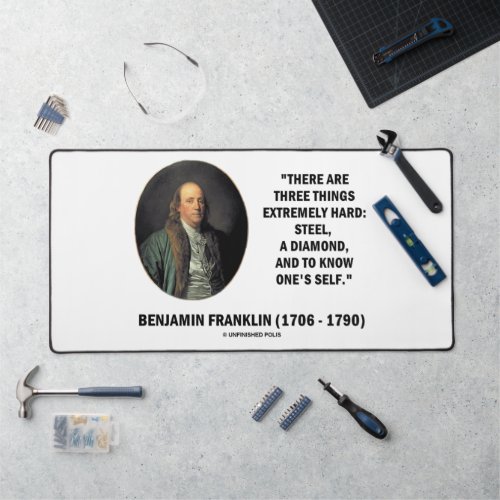 Benjamin Franklin Three Things Extremely Hard Desk Mat