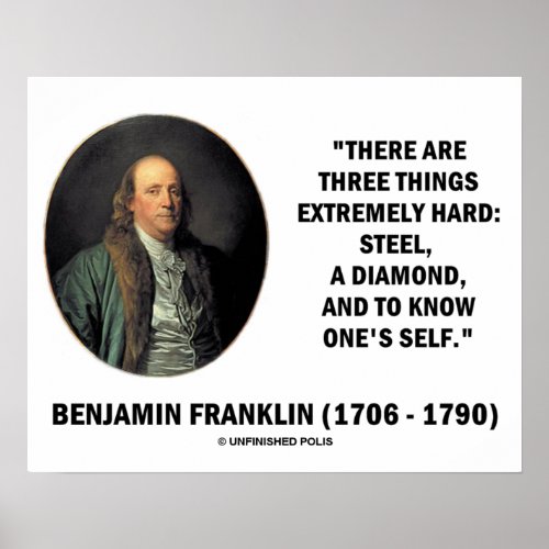 Benjamin Franklin Three Things Extremely Hard Poster