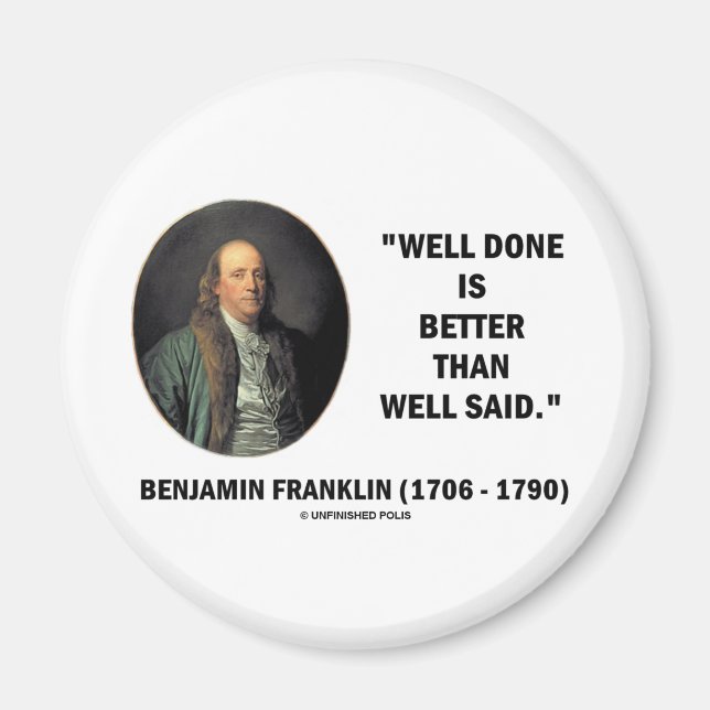 Benjamin Franklin Well Done Better Than Well Said Magnet (Front)