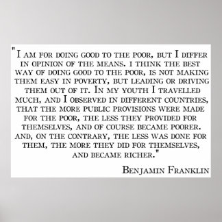 Benjamin Franklin's View on Poverty Poster