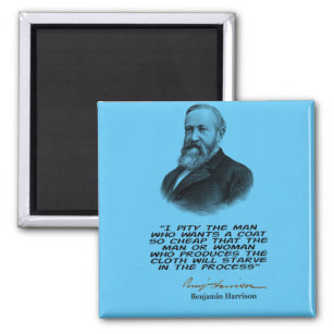 Benjamin Harrison (23rd US President) quote Magnet