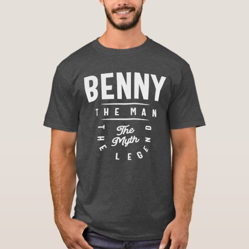Benny The man The Myth The Legend Name Benny T_Shirt