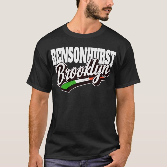 Bensonhurst Brooklyn  T-Shirt (Front)