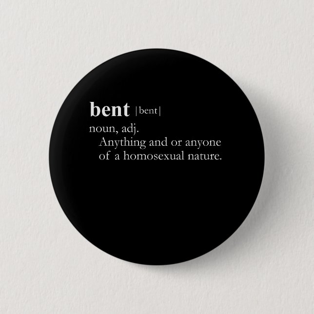 BENT (definition) Pinback Button (Front)