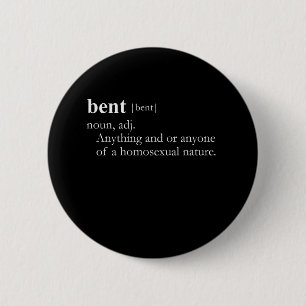 BENT (definition) Pinback Button