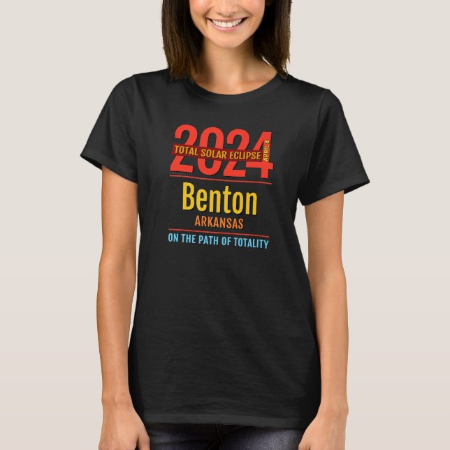 Benton Arkansas AR Total Solar Eclipse 2024 4 T-Shirt (Front)