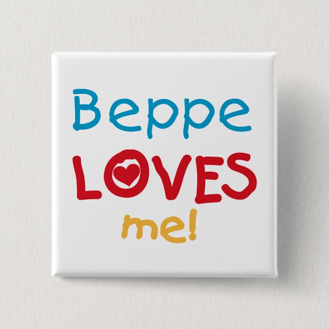 Beppe Loves Me T-shirts and Gifts Button (Front)