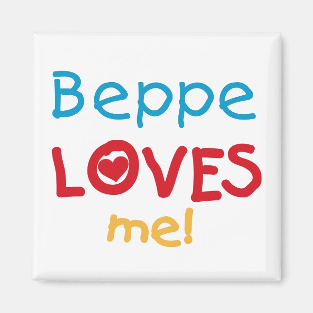 Beppe Loves Me T-shirts and Gifts Magnet (Front)