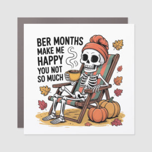 Ber Months Make Me Happy You Not So Much Spooky Car Magnet