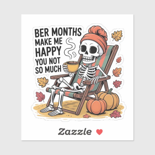 Ber Months Make Me Happy You Not So Much Spooky   Sticker (Sheet)