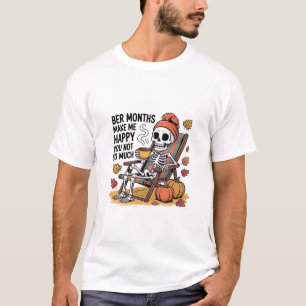 Ber Months Make Me Happy You Not So Much Spooky T-Shirt