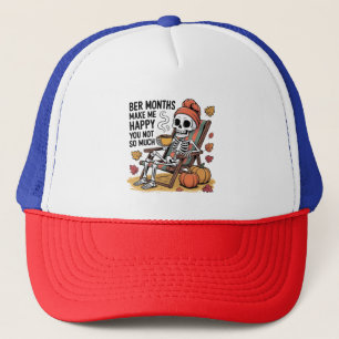 Ber Months Make Me Happy You Not So Much Spooky   Trucker Hat