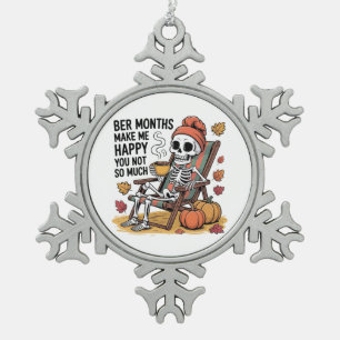 Ber Months Make Me Happy You Not So Much Xmas Snowflake Pewter Christmas Ornament