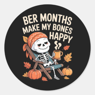 Ber Months Make My Bones Happy Skeleton Fall Hallo Classic Round Sticker