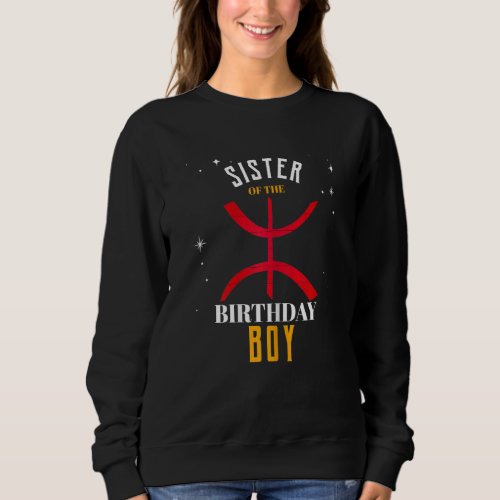 Berber Sister Of The Birthday Boy Sweatshirt