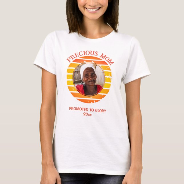 Bereaved MOM PROMOTED TO GLORY Mother's Day T-Shirt (Front)