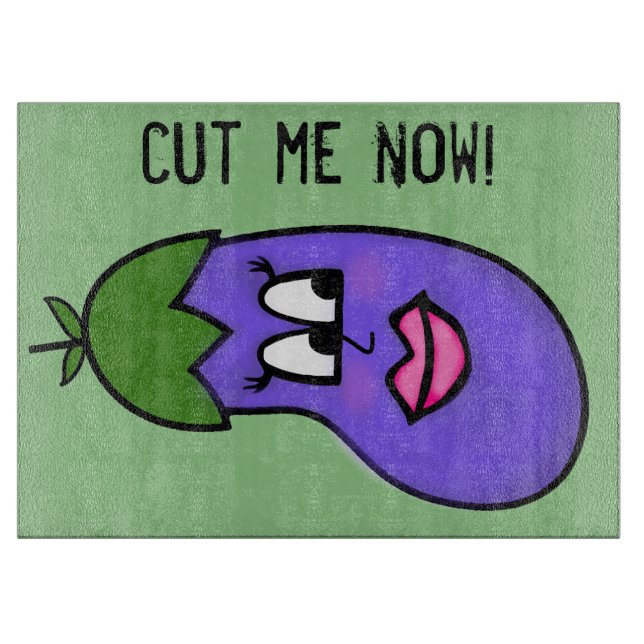 berenjena, cut me now cutting board (Front)