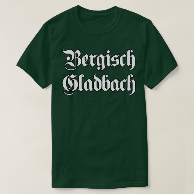 Bergisch Gladbach written with gothic font T-Shirt (Design Front)