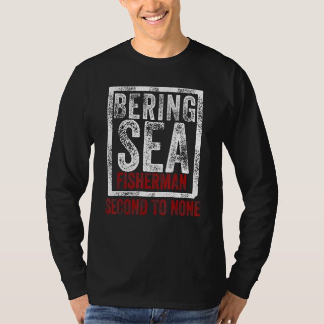 Bering Sea Fisherman Second To None Dutch Harbor A T-Shirt (Front)