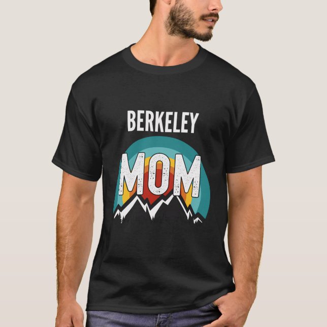 Berkeley Mom Mothers Day 2021 Gift T-Shirt (Front)