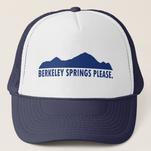 Berkeley Springs West Virginia Please Trucker Hat