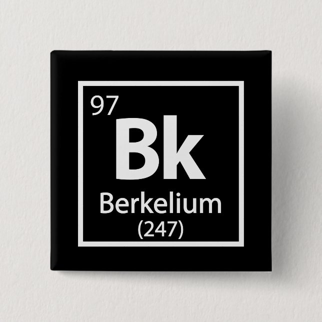 Berkelium - Berkeley Science Periodic Table Button (Front)