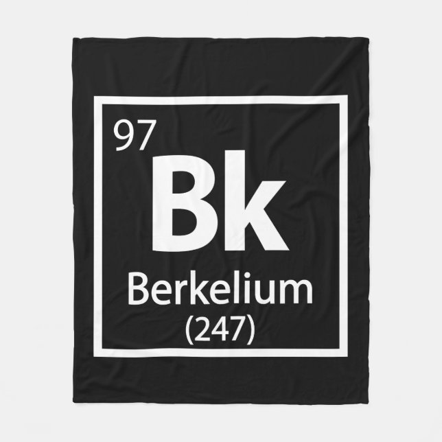 Berkelium - Berkeley Science Periodic Table Fleece Blanket (Front)