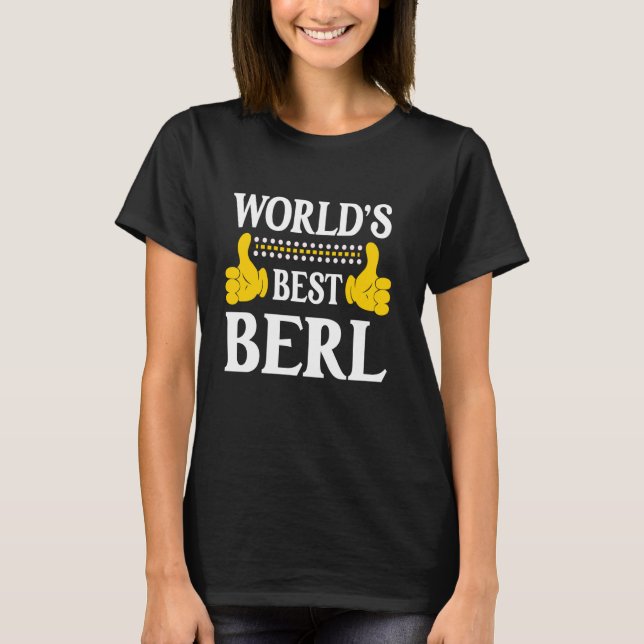 Berl Personal Name Funny First Name World's Best B T-Shirt (Front)