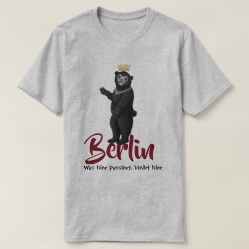 Berlin Bear_Was hier passiert bleibt hier T_Shirt