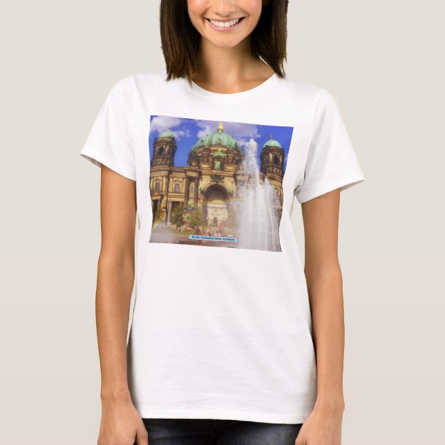 Berlin Cathedral Dom, Germany T-Shirt (Front)
