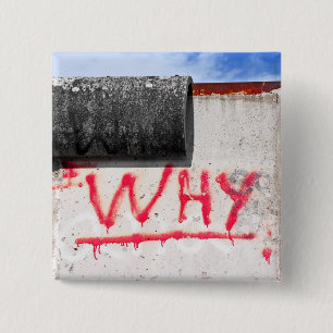 Berlin Wall, Graffiti, Why ? Pinback Button