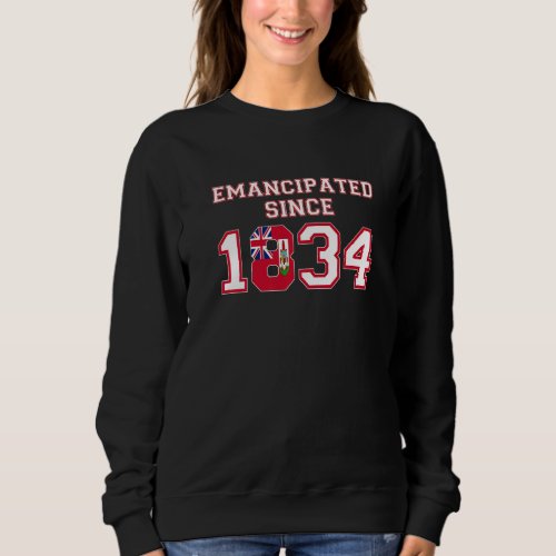 Bermuda  Emancipated Since 1834 Sweatshirt