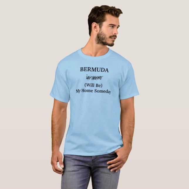 BERMUDA Home Someday Tropical Island Caribbean T-Shirt (Front Full)