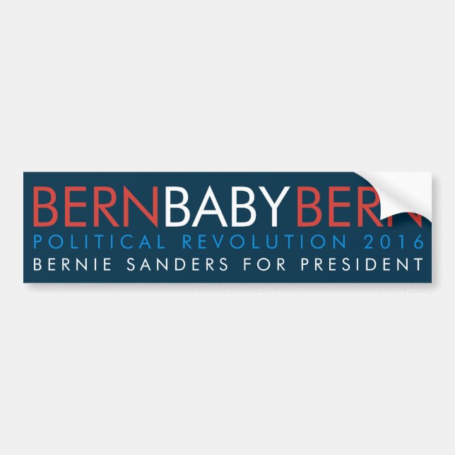 Bern Baby Bern Bernie Sanders For President Bumper Sticker (Front)