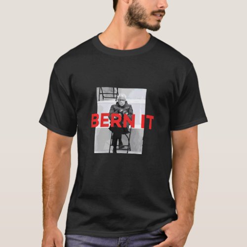 Bern It Bernie Sanders Meme  Mittens Chair Inaugur T_Shirt