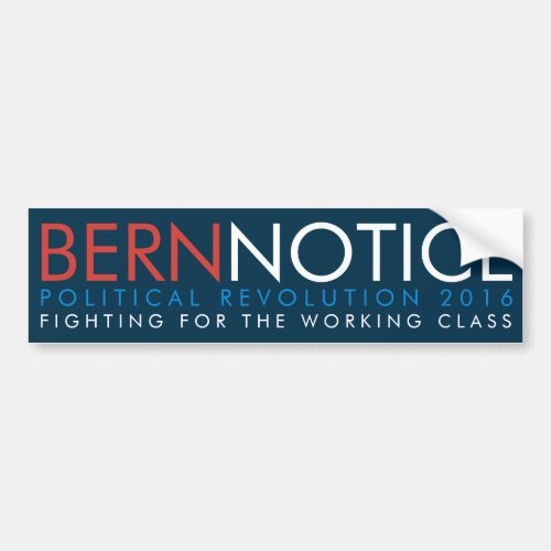 Bern Notice Political Revolution 2016 Bumper Sticker