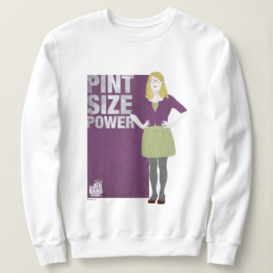 Bernadette   Pint Size Power Sweatshirt