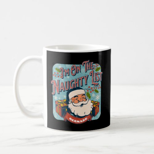 Bernard Christmas Naughty List   Santa xmas holida Coffee Mug