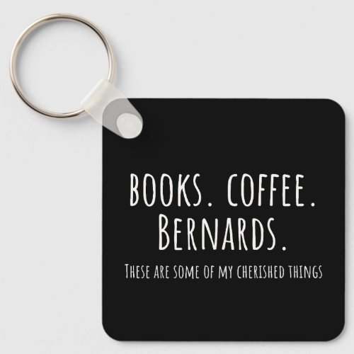 Bernard Dog Lover Books and Coffee and Bernards Keychain