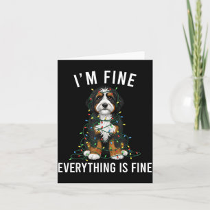 Bernedoodle Christmas I'm Fine Everything Is Fine  Card